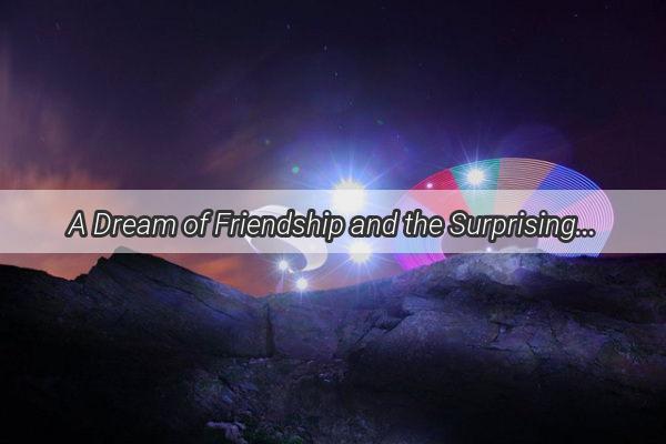 A Dream of Friendship and the Surprising Revelation Im Pregnant